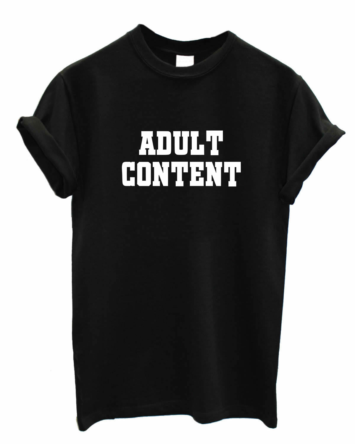 Adult Content printed Tshirt top T-shirt colours available
