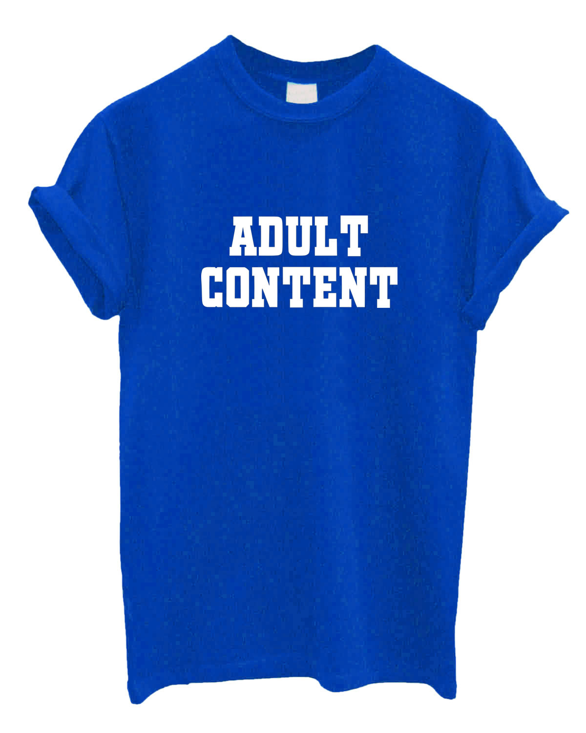 Adult Content printed Tshirt top T-shirt colours available