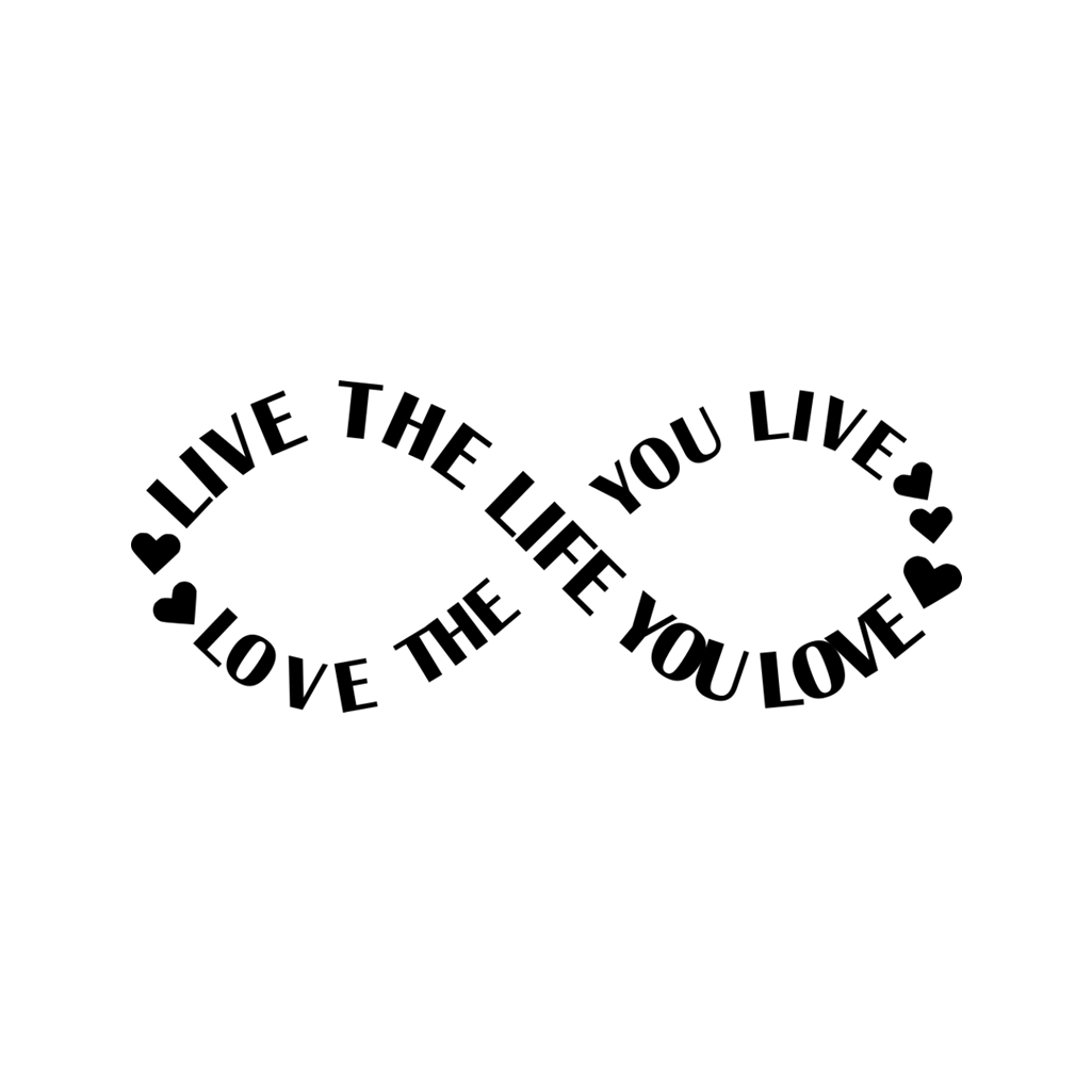 Live the life you love, love the life you love Temporary Tattoo Body art eternal