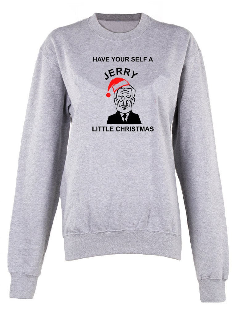 Have yourself a Jerry little Christmas print crew neck unisex Sweatshirt top Christmas Jumper Merry Christmas Xmas Jeremy Corbyn Gift top