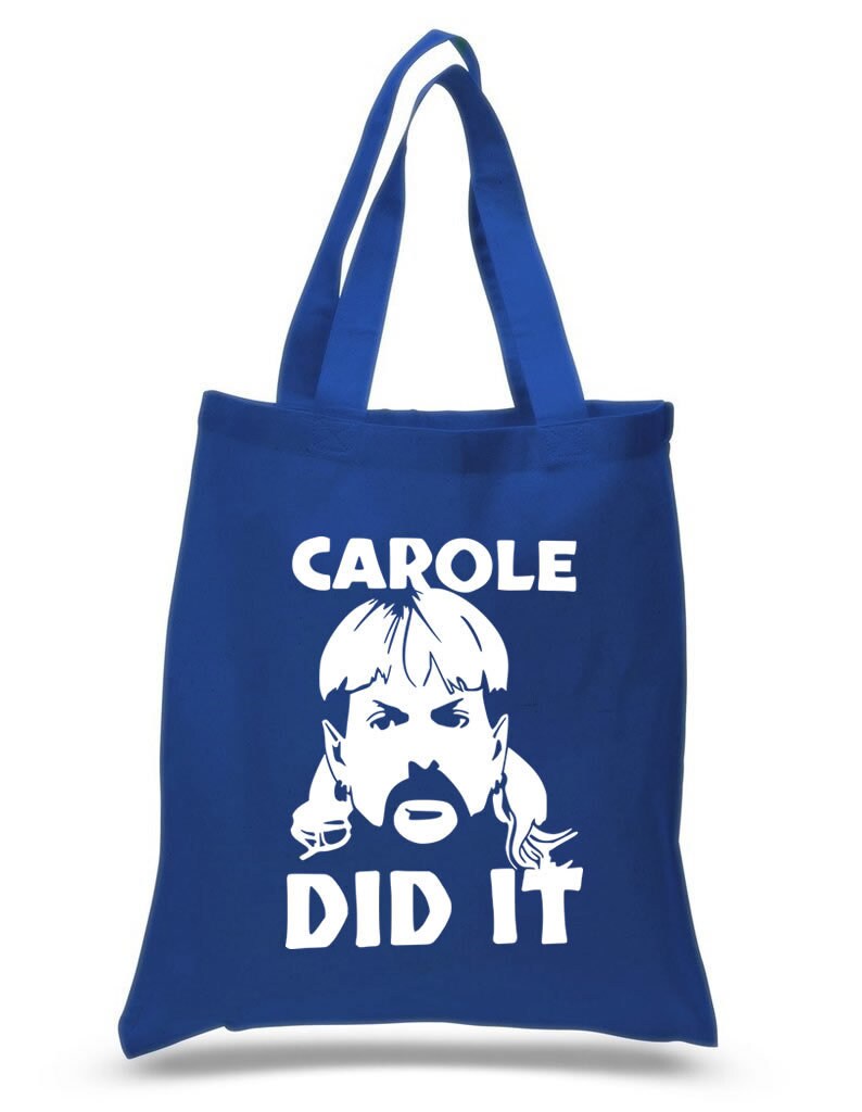 Carol Did it Cotton Tote shopping office school book Bag Funny Joe Exotic The Tiger King Cat Rescue Show