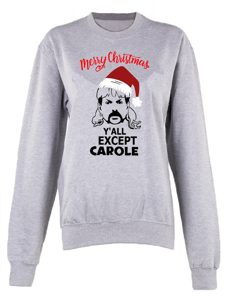 Merry Christmas Y'all except Carol unisex Christmas jumper Sweatshirt Xmas gift